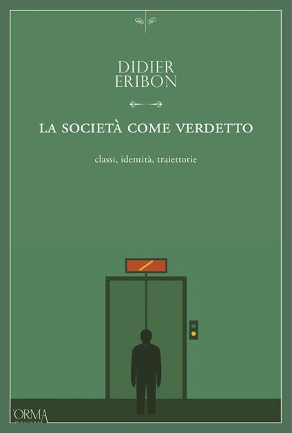 La società come verdetto. Classi, identità, traiettorie - Didier Eribon - copertina