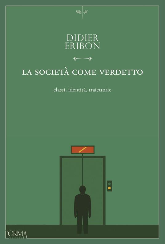 La società come verdetto. Classi, identità, traiettorie - Didier Eribon - copertina
