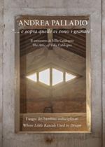 Andrea Palladio «... e sopra quelle vi sono i granari»