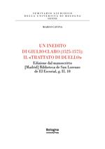 Un inedito di Giulio Claro (1525-1575): il «Trattato di duello». Edizione dal manoscritto [Madrid] Biblioteca de San Lorenzo de El Escorial, g. II. 10