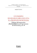 Un inedito di Giulio Claro (1525-1575): il «Trattato di duello». Edizione dal manoscritto [Madrid] Biblioteca de San Lorenzo de El Escorial, g. II. 10