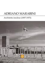 Adriano Marabini. Architetto imolese (1897-1975)