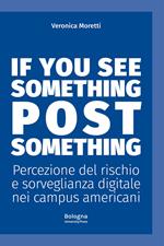 If you see something post something. Percezione del rischio e sorveglianza digitale nei campus americani