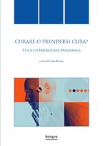 Curare o prendersi cura? Etica ed emergenza pandemica