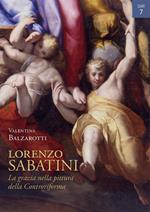Lorenzo Sabatini. La grazia nella pittura della Controriforma. Ediz. a colori