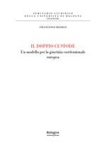 Il doppio custode. Un modello per la giustizia costituzionale europea