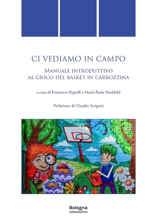 Ci vediamo in campo. Manuale introduttivo al gioco del basket in carrozzina - copertina