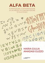 Alfa Beta. Formazione e affermazione di un mezzo di comunicazione di successo