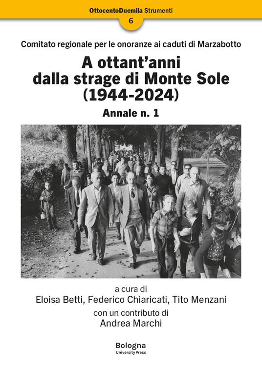 A ottant’anni dalla strage di Monte Sole (1944-2024). Comitato regionale per le onoranze ai caduti di Marzabotto. Annale. Vol. 1 - copertina