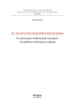 Il nuovo pluralismo religioso. Le minoranze confessionali emergenti e la politica ecclesiastica italiana