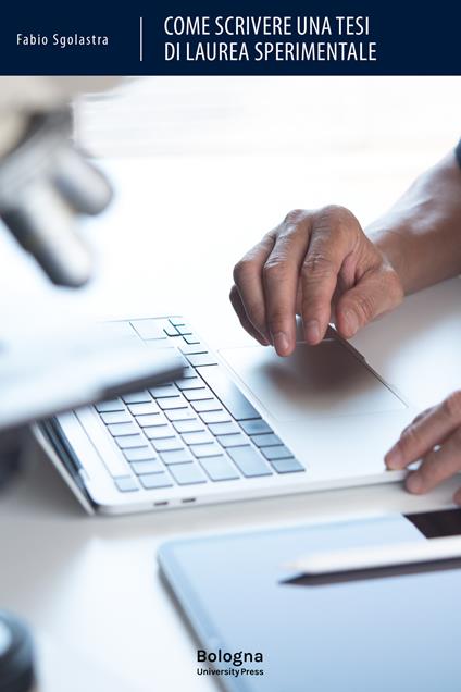 Come scrivere una tesi di laurea sperimentale - Fabio Sgolastra - copertina