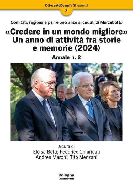 «Credere in un mondo migliore». Un anno di attività fra storie e memorie (2024). Comitato regionale per le onoranze ai caduti di Marzabotto. Annale. Vol. 2 - copertina