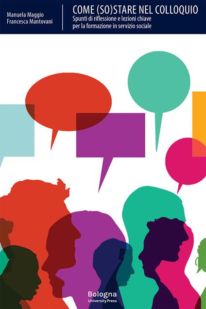 Come (so)stare nel colloquio. Spunti di riflessione e lezioni chiave per la formazione in servizio sociale - Manuela Maggio,Francesca Mantovani - copertina