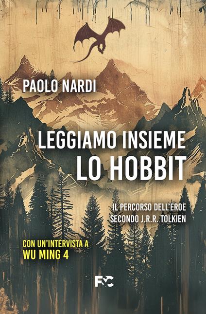 Leggiamo insieme «Lo Hobbit». Il percorso dell'eroe secondo J.R.R. Tolkien - Paolo Nardi,Wu Ming 4 - copertina