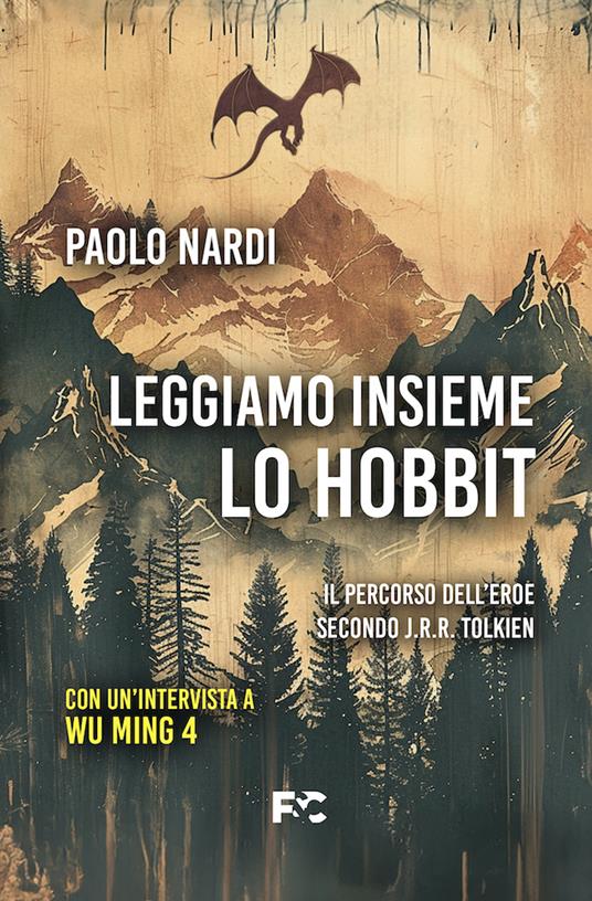 Leggiamo insieme «Lo Hobbit». Il percorso dell'eroe secondo J.R.R. Tolkien - Paolo Nardi,Wu Ming 4 - copertina