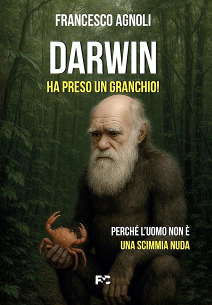 Darwin ha preso un granchio! - Francesco Agnoli - copertina