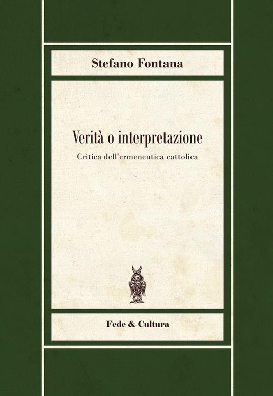 Verità o interpretazione - Stefano Fontana - copertina