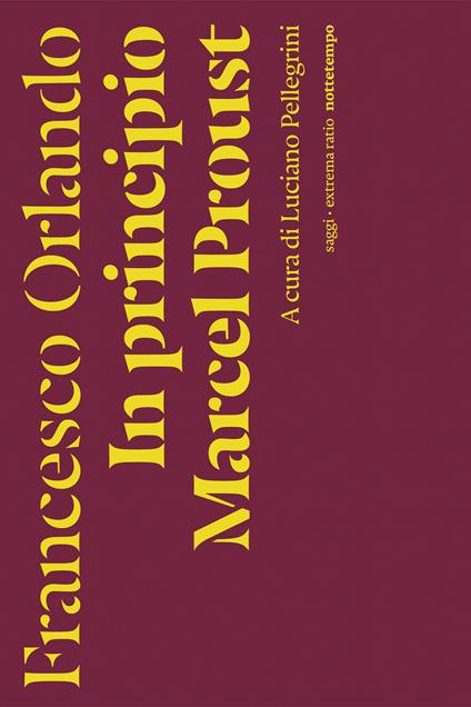 In principio Marcel Proust - Francesco Orlando,Luciano Pellegrini - ebook