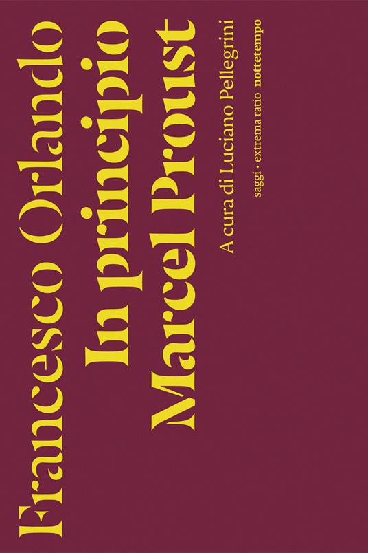In principio Marcel Proust - Francesco Orlando,Luciano Pellegrini - ebook