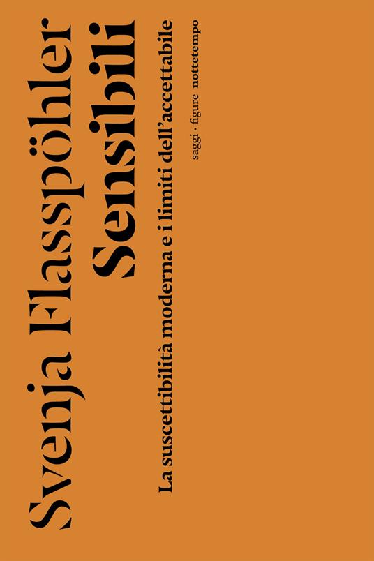 Sensibili. La suscettibilità moderna e i limiti dell'accettabile - Svenja Flasspohler,Tommaso Isabella - ebook