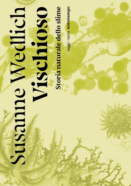 Vischioso. Storia naturale dello slime - Susanne Wedlich - copertina