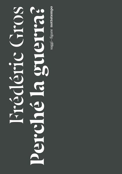 Perché la guerra? - Frédéric Gros,Raffaele Alberto Ventura - ebook