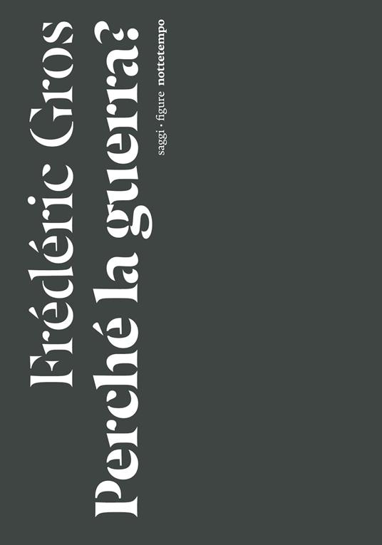 Perché la guerra? - Frédéric Gros,Raffaele Alberto Ventura - ebook