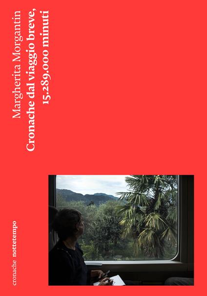 Cronache dal viaggio breve. 15.289.000 minuti - Margherita Morgantin - copertina