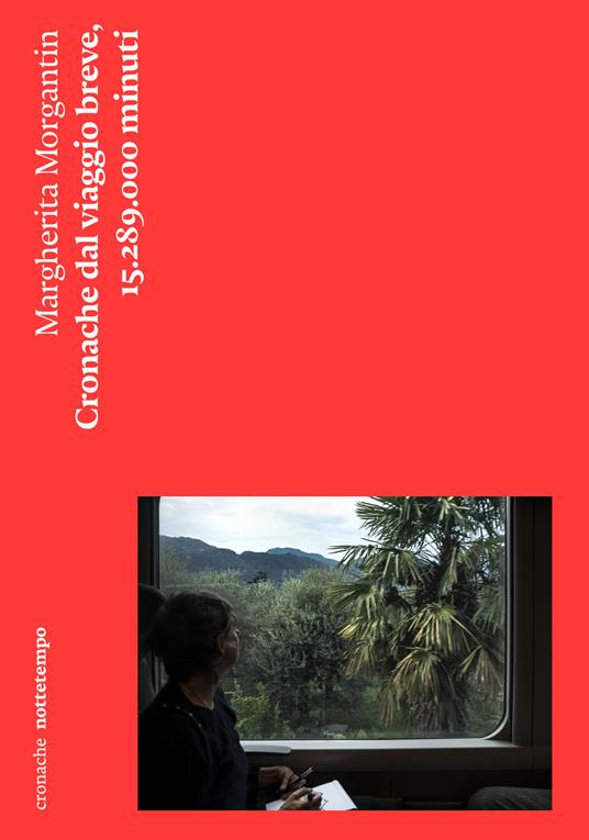 Cronache dal viaggio breve. 15.289.000 minuti - Margherita Morgantin - copertina