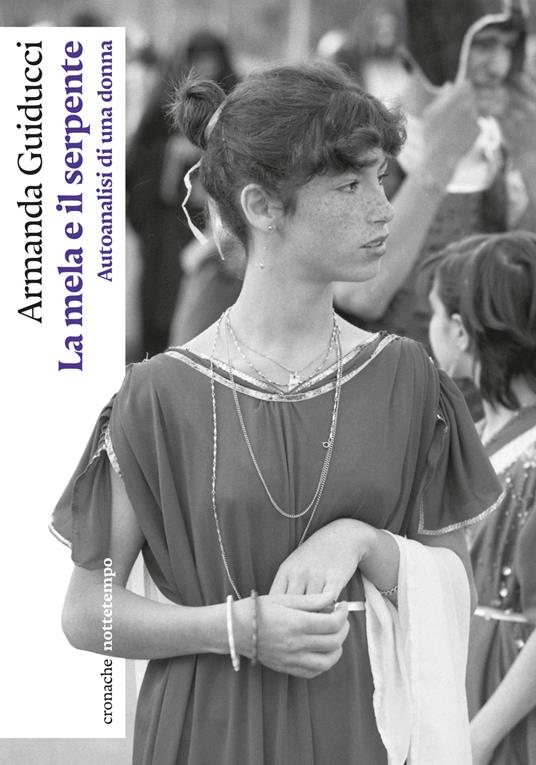 La mela e il serpente. Autoanalisi di una donna - Armanda Guiducci - copertina