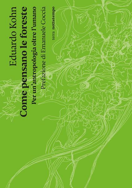 Come pensano le foreste. Per un'antropologia oltre l'umano. Nuova ediz. - Eduardo Kohn - copertina