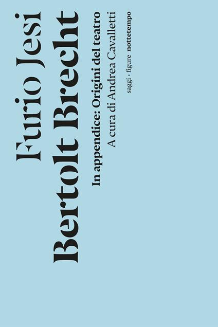 Bertolt Brecht. In appendice: Origine del teatro - Furio Jesi,Andrea Cavalletti - ebook
