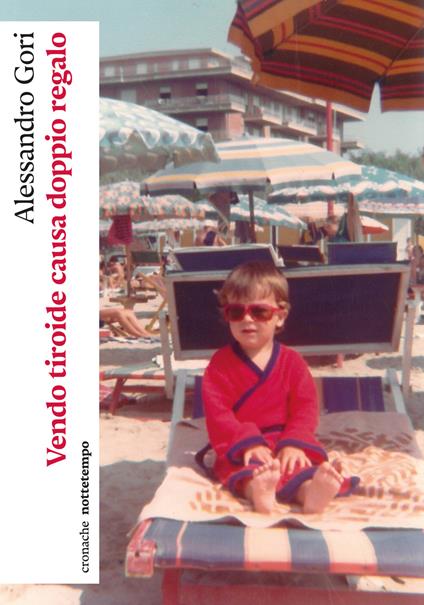Vendo tiroide causa doppio regalo - Alessandro Gori - copertina