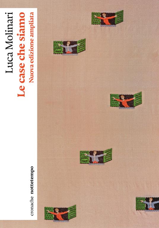 Le case che siamo. Nuova ediz. - Luca Molinari - copertina