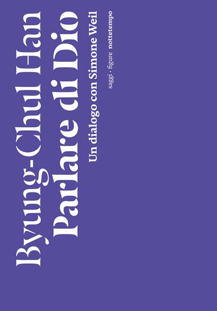 Parlare di Dio. Un dialogo con Simone Weil - Byung-Chul Han - copertina