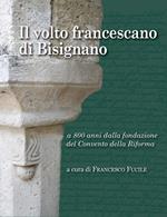 Il volto francescano di Bisignano. A 800 anni dalla fondazione del Convento della Riforma