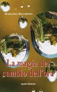 La magia del cambio dell'ora - Marianna Bellobono - copertina