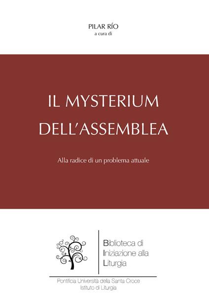 Il mysterium dell'Assemblea. Alla radice di un problema attuale - Pilar Río - copertina