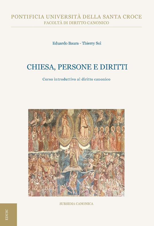 Chiesa, persone e diritti. Corso introduttivo al diritto canonico - Eduardo Baura,Thierry Sol - ebook