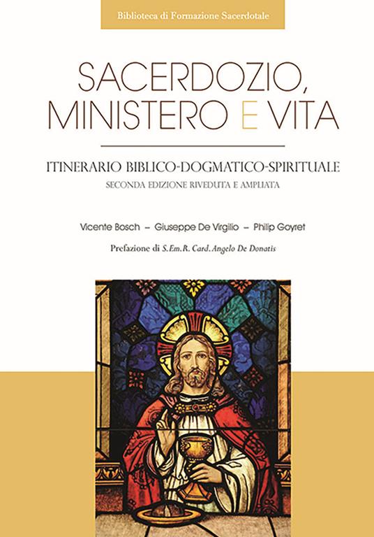 Sacerdozio, ministero e vita. Itinerario biblico-dogmatico-spirituale. Ediz. ampliata - Vicente Bosch,Giuseppe De Virgilio,Philip Goyret - copertina