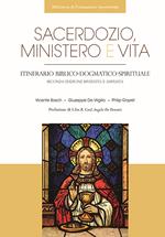 Sacerdozio, ministero e vita. Itinerario biblico-dogmatico-spirituale. Ediz. ampliata