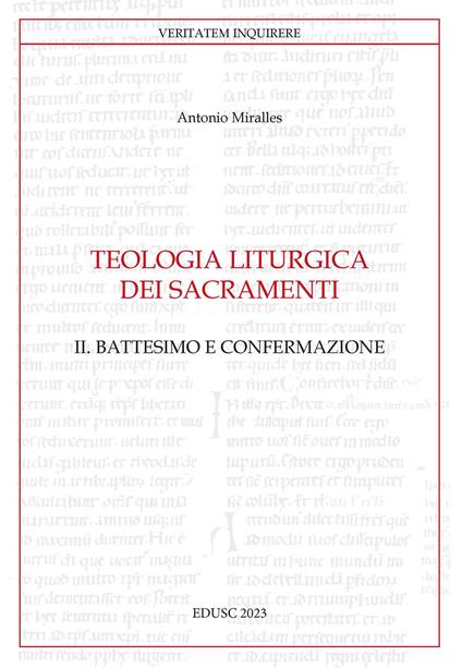 Teologia liturgica dei sacramenti. Vol. 2: Il battesimo e confermazione - Antonio Miralles - copertina