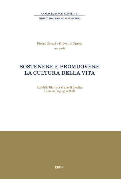 Sostenere e promuovere la cultura della vita. Atti della giornata di studio di Bioetica (Sanremo, 3 giugno 2023) - copertina
