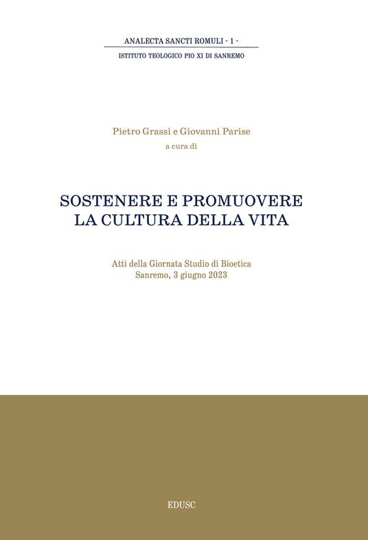 Sostenere e promuovere la cultura della vita. Atti della giornata di studio di Bioetica (Sanremo, 3 giugno 2023) - copertina