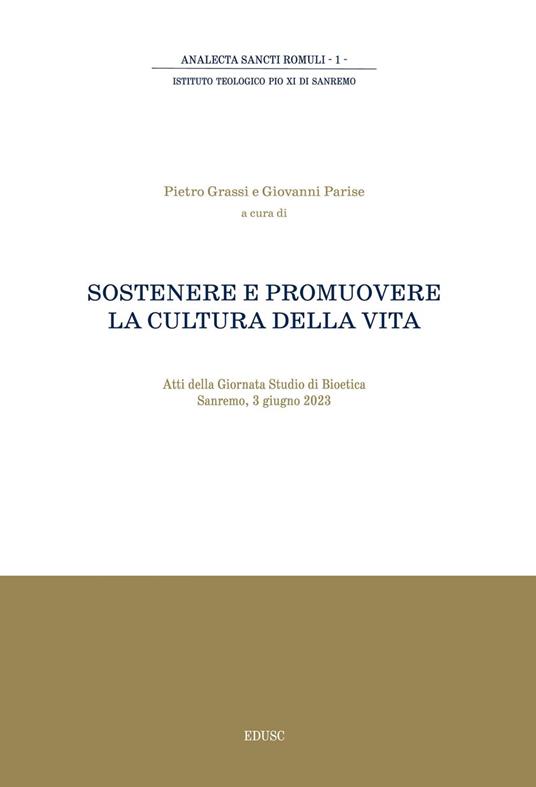 Sostenere e promuovere la cultura della vita. Atti della giornata di studio di Bioetica (Sanremo, 3 giugno 2023) - Pietro Grassi,Giovanni Parise - ebook