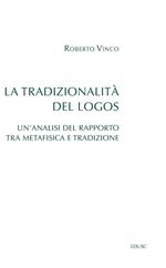 La tradizionalità del Logos. Un'analisi del rapporto tra metafisica e tradizione