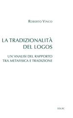 La tradizionalità del Logos. Un'analisi del rapporto tra metafisica e tradizione