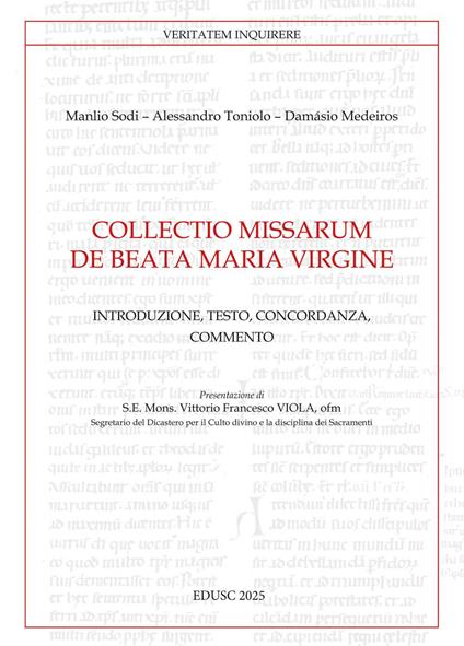 Collectio missarum de Beata Maria Virgine. Introduzione, testo, concordanza, commento - Medeiros Damásio,Manlio Sodi,Alessandro Toniolo - ebook