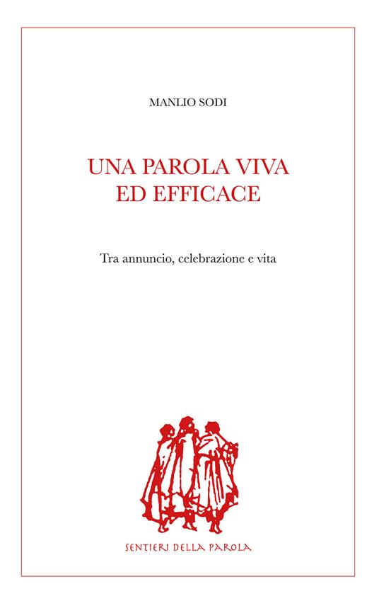 Una parola viva ed efficace. Tra annuncio, celebrazione e vita - Manlio Sodi - copertina