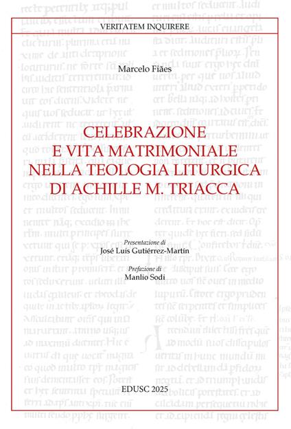 Celebrazione e vita matrimoniale nella teologia liturgica di Achille M. Triacca - Marcelo Fiães - ebook